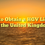 How to Obtain a HGV License in the United Kingdom